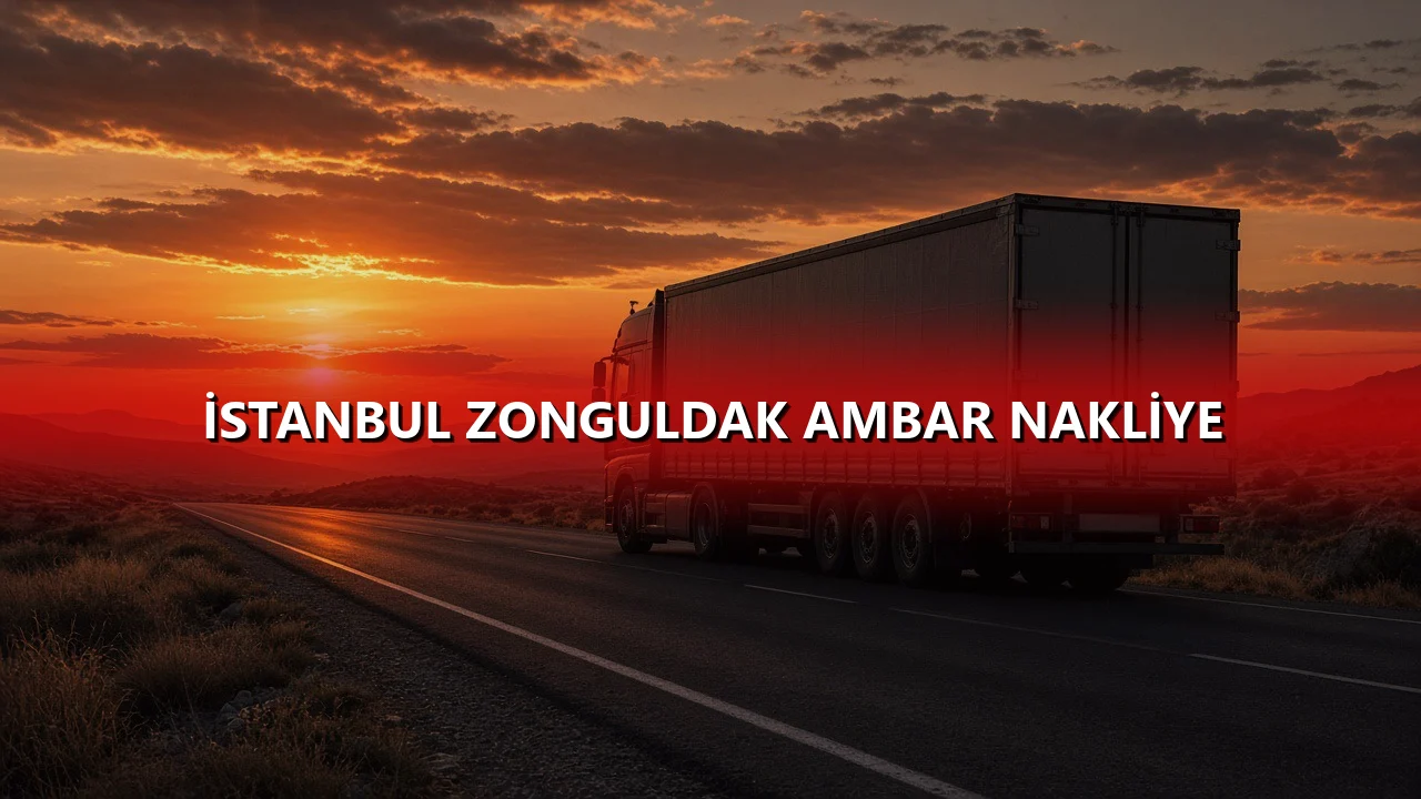 İstanbul Zonguldak Ambar Nakliye